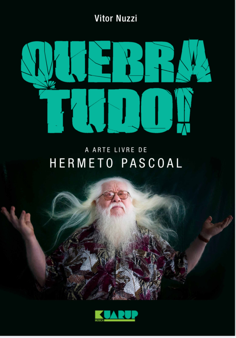 Hermeto Pascoal ganha sua primeira biografia, que sai pela editora Kuarup