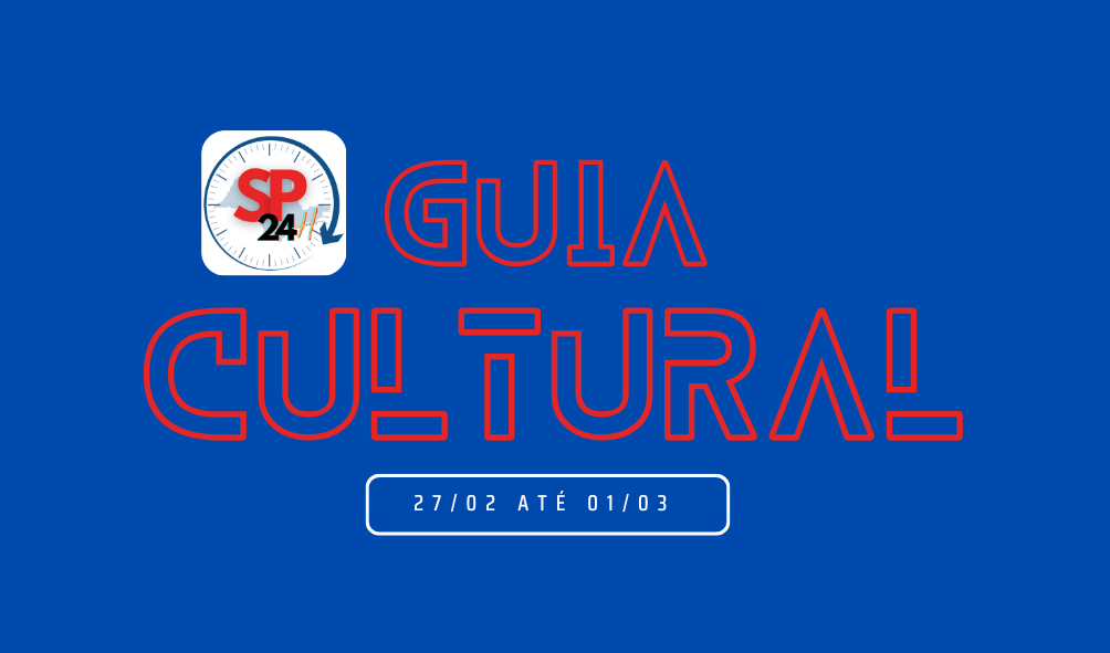 Guia Cultural 27/02 – 01/03